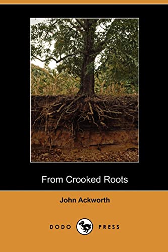 9781409979470: From Crooked Roots (Dodo Press)