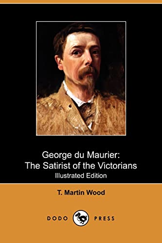 Beispielbild fr George du Maurier : The Satirist of the Victorians zum Verkauf von Better World Books