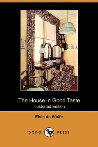 Imagen de archivo de The House in Good Taste (Illustrated Edition) (Dodo Press) a la venta por cornacres