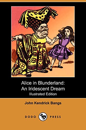 9781409980117: Alice in Blunderland: An Iridescent Dream (Illustrated Edition) (Dodo Press)