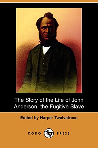 9781409980766: The Story of the Life of John Anderson, the Fugitive Slave (Dodo Press)