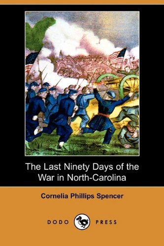 

Last Ninety Days of the War in North-Carolina