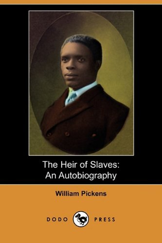 The Heir of Slaves: An Autobiography (9781409980858) by Pickens, William