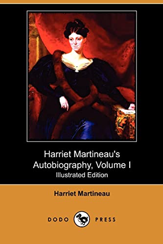 9781409982142: Harriet Martineau's Autobiography, Volume I (Illustrated Edition) (Dodo Press)