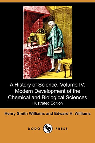 9781409982265: A History of Science: Modern Development of the Chemical and Biological Sciences