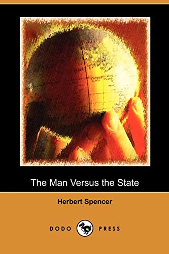 9781409982418: The Man Versus the State (Dodo Press)