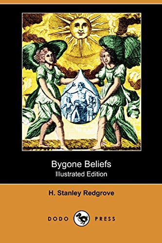 Bygone Beliefs (Illustrated Edition) (Dodo Press) - H. Stanley Redgrove