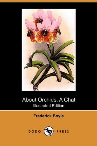 9781409982630: About Orchids: A Chat