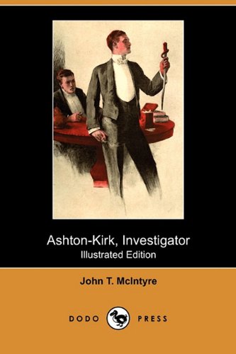 9781409982944: Ashton-Kirk, Investigator (Illustrated Edition) (Dodo Press)