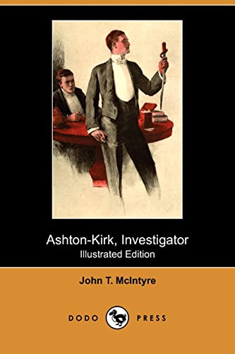 9781409982944: Ashton-Kirk, Investigator (Illustrated Edition) (Dodo Press)