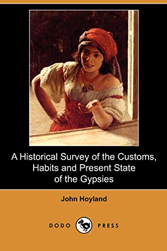 9781409987406: A Historical Survey of the Customs, Habits and Present State of the Gypsies