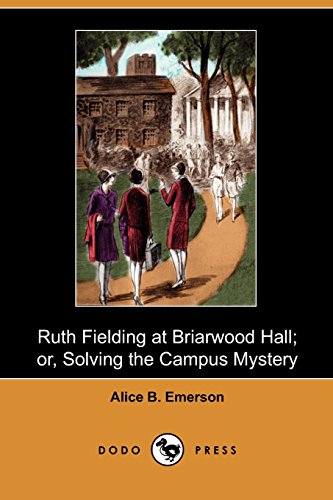 Ruth Fielding at Briarwood Hall; Or, Solving the Campus Mystery (9781409988595) by Emerson, Alice B.