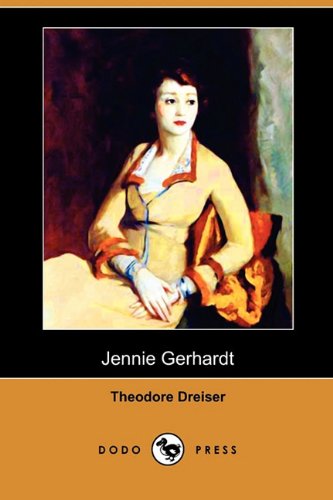 Jennie Gerhardt (Dodo Press) (9781409988960) by Dreiser, Theodore