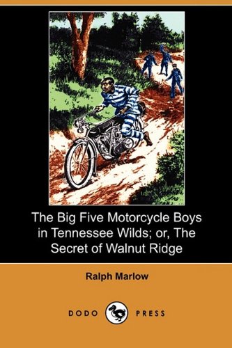 9781409989257: The Big Five Motorcycle Boys in Tennessee Wilds; Or, the Secret of Walnut Ridge