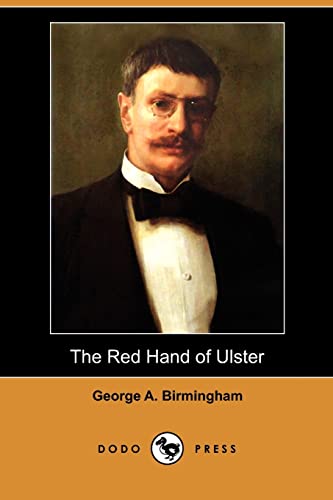The Red Hand of Ulster (Dodo Press) (Paperback) - George A Birmingham