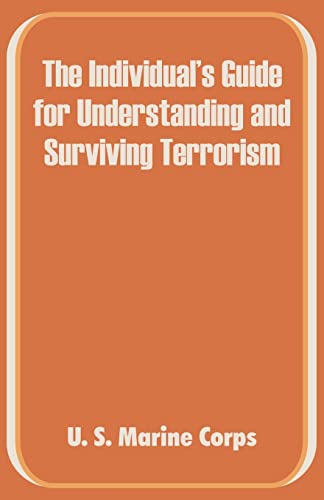 Beispielbild fr The Individual's Guide for Understanding and Surviving Terrorism zum Verkauf von Lucky's Textbooks