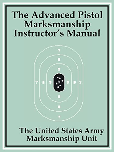 Imagen de archivo de The Advanced Pistol Marksmanship Instructor's Manual a la venta por ThriftBooks-Dallas