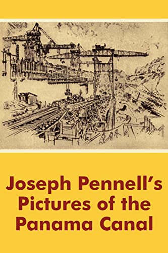 Stock image for Joseph Pennell's Pictures of the Panama Canal for sale by Lucky's Textbooks