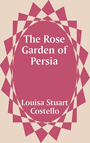 Stock image for The Rose Garden of Persia for sale by Lucky's Textbooks