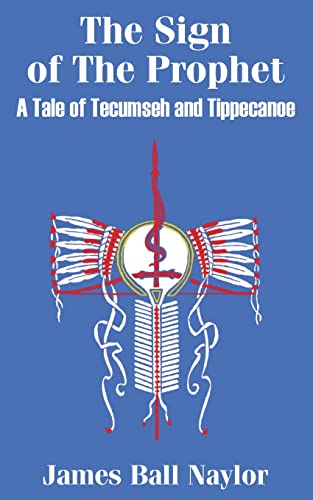 Imagen de archivo de The Sign of The Prophet: A Tale of Tecumseh and Tippecanoe a la venta por Chiron Media