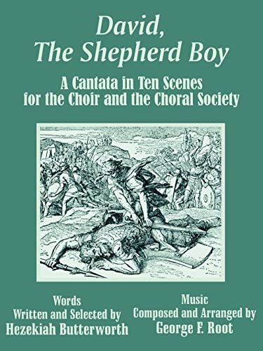 Stock image for David, the Shepherd Boy: A Cantata in Ten Scenes for the Choir and the Choral Society for sale by Ergodebooks