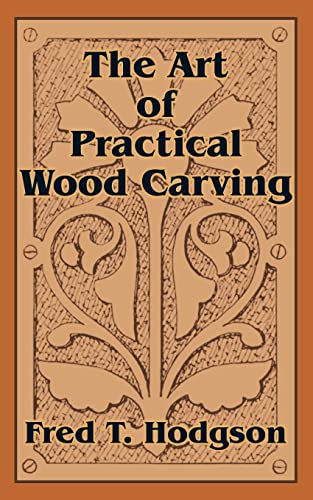 9781410102782: The Art of Practical Wood Carving