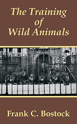 9781410102874: The Training of Wild Animals