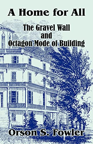 9781410102966: A Home for All the Gravel Wall and Octagon Mode of Building