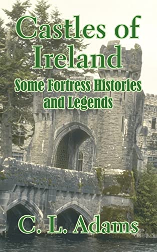 Stock image for Castles of Ireland: Some Fortress Histories and Legends for sale by Chiron Media