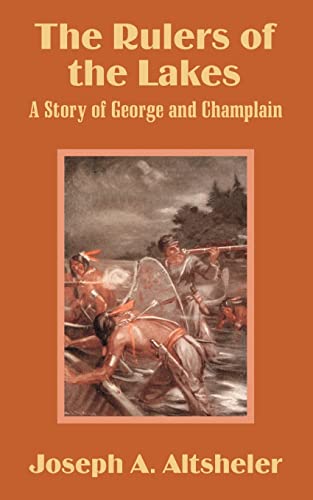9781410103017: The Rulers of the Lakes: A Story of George and Champlain