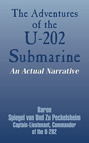 Imagen de archivo de The Adventures of the U-202 Submarine: An Actual Narrative a la venta por Lucky's Textbooks