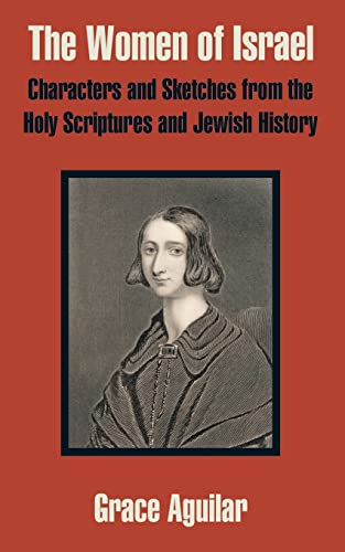 9781410103871: The Women of Israel: Characters and Sketches from the Holy Scriptures and Jewish History