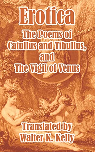 Erotica: The Poems of Catullus and Tibullus (9781410104311) by Catullus, Valerius; Tibullus, Albius