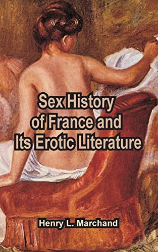 Imagen de archivo de Sex History of France and Its Erotic Literature a la venta por Stock & Trade  LLC
