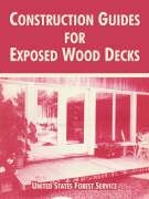 Imagen de archivo de Construction Guides for Exposed Wood Decks a la venta por HPB-Emerald
