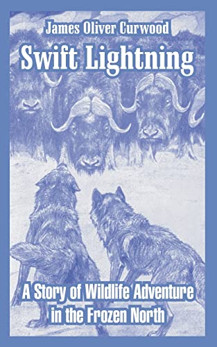 Beispielbild fr Swift Lightning: A Story of Wildlife Adventure in the Frozen North zum Verkauf von Buchpark