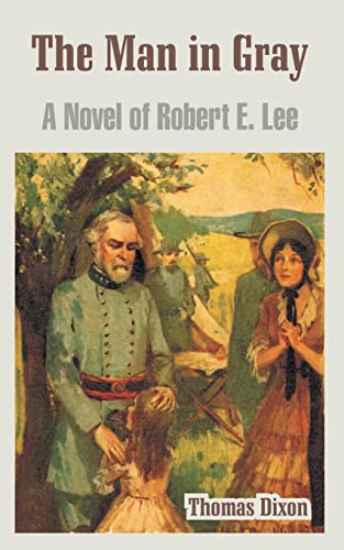 Stock image for The Man in Gray: A Novel of Robert E. Lee for sale by Chiron Media