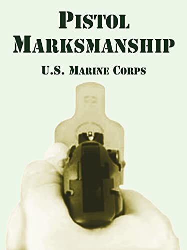 Pistol Marksmanship (9781410108210) by U S Marine Corps