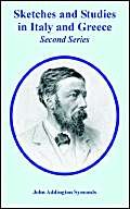 Sketches and Studies in Italy and Greece: Book 2 (9781410108524) by Symonds, John Addington