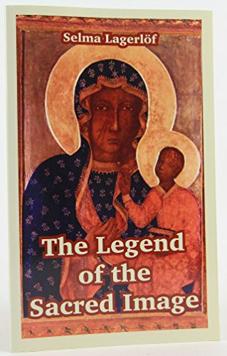 The Legend of the Sacred Image (9781410108814) by Lagerlof, Selma