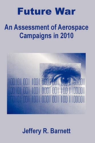 Stock image for Future War: An Assessment of Aerospace Campaigns in 2010 for sale by Drew