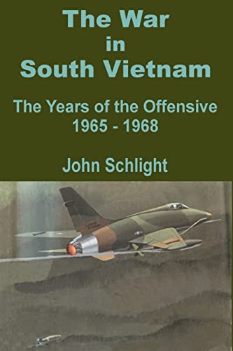 Imagen de archivo de The War in South Vietnam: The Years of the Offensive 1965 - 1968 a la venta por MindFair