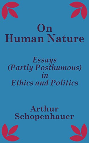 9781410200594: On Human Nature: Essays (Partly Posthumous) in Ethics and Politics