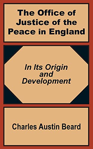 Stock image for The Office Of Justice of the Peace in England: In Its Origin and Development for sale by Chiron Media