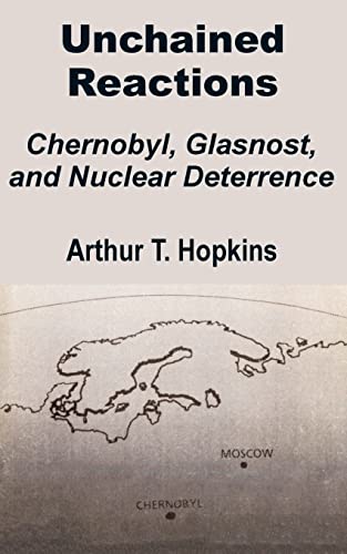 Unchained Reactions: Chernobyl, Glasnost, and Nuclear Deterrence