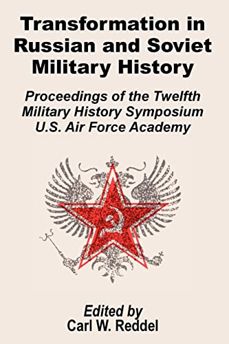 Beispielbild fr Transformation in Russian and Soviet Military History: Proceedings of the Twelfth Military Symposium U.S. Air Force Academy zum Verkauf von Chiron Media