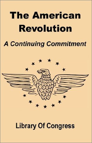 Stock image for The American Revolution: A Continuing Commitment for sale by Pro Quo Books
