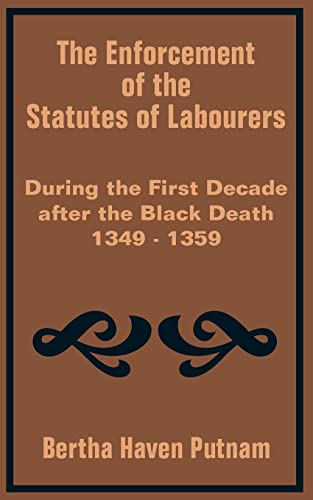 The Enforcement of the Statutes of Labourers During the First Decade After the Black Death 1349 -...