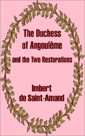 9781410202215: The Duchess of Angoulome and the Two Restorations