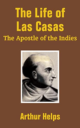 Beispielbild fr The Life of Las Casas: "The Apostle of the Indies" zum Verkauf von Wonder Book